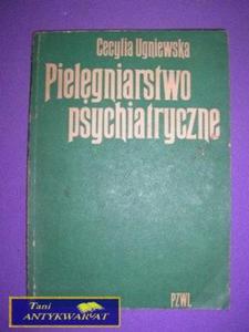 PIELGNIARSTWO PSYCHIATRYCZNE - C. Ugniewska - 2822523564