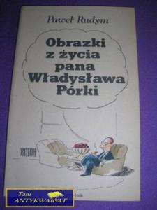 OBRAZKI Z YCIA PANA WADYSAWA PRKI- P.Rudym - 2822523605