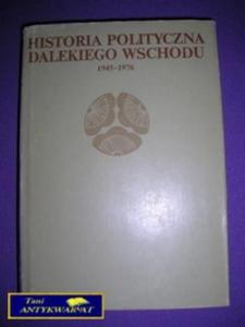 HISTORIA POLITYCZNA DALEKIEGO WSCHODU 1945-1976 - 2822523751