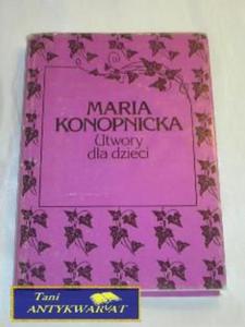 UTWORY DLA DZIECI - Maria Konopnicka - 2822523942