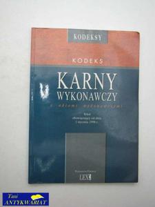 KODEKS KARNY WYKONAWCZY Z AKTAMI WYKONAWCZYMI - 2822512276