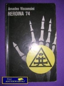 HEROINA 74 - Amadeo Visconsini