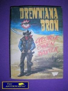 DREWNIANA BRO - Georg Owen Baxter - 2822524968