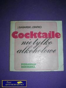 COCKTAILE NIE TYLKO ALKOHOLOWE PORADNIK BARMANA - 2822525160