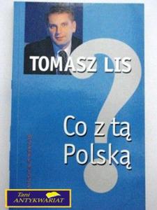 CO Z T POLSK? Tomasz Lis - 2858289558