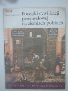 POCZTKI CYWILIZACJI PRZEMYSOWEJ NA ZIEMIACH POLSKICH - 2858299997