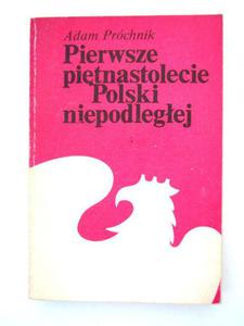 PIERWSZE PITNASTOLECIE POLSKI NIEPODLEGEJ - 2858300175