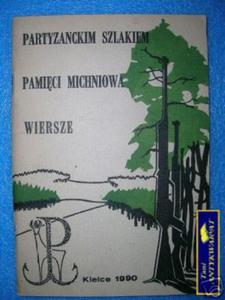 PARTYZANCKIM SZLAKIEM PAMICI MICHNIOWA WIERSZE - 2858289757