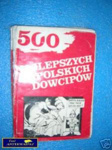 500 NAJLEPSZYCH POLSKICH DOWCIPW - Praca zbiorowa - 2822528796