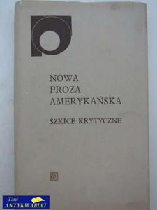 NOWA PROZA AMERYKASKA-SZKICE KRYTYCZNE - 2822512724