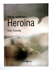 WARTO WIEDZIE… HEROINA