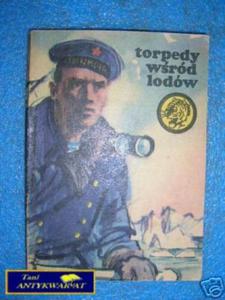 TORPEDY WRÓD LODÓW 15 76 - W.Wilczek