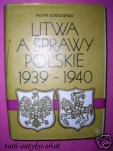 LITWA A SPRAWY POLSKIE 1939-1940 - P.ossowski