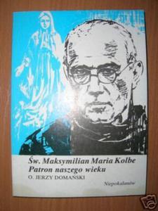 W.MAKSYMILIAN MARIA KOLBE PATRON NASZEGO WIE - 2822533607