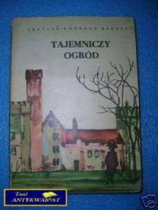 TAJEMNICZY OGRD - F.H.Burnett - 2822534009