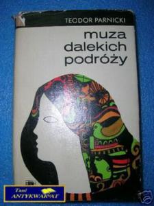 MUZA DALEKICH PODRӯY - T.Parnicki - 2858290538