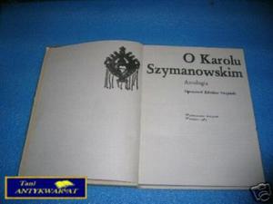 O KAROLU SZYMANOWSKIM - ANTOLOGIA - Z.Sierpiski - 2822534221