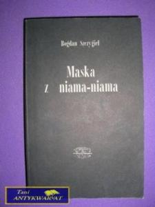 MASKA Z NIAMA-NIAMA - Bogdan Szczygie - 2858290596