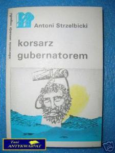 KORSARZ GUBERNATOREM - A.Strzelbicki - 2822535115