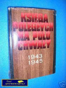 KSIGA POLEGYCH NA POLU CHWAY 1943-45- Praca z - 2858290798