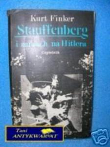 STAUFFENBERG I ZAMACH NA HITLERA - K. Finker - 2822536730