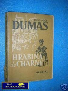 HRABINA DE CHARNY CZ.I UCIECZKA T.I - A.Dumas