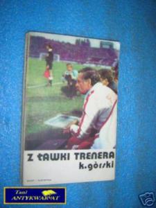 Z AWKI TRENERA - K.Grski - 2822538487