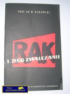 RAK I JEGO ZWALCZANIE-prof. dr W.Rudowski - 2822540357