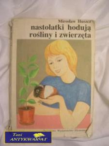 NASTOLATKI HODUJ ROLINY I ZWIERZTA-M. Huszcz