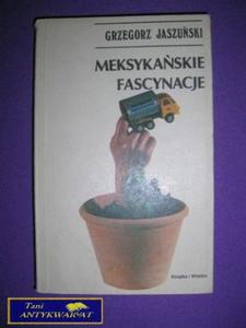 MEKSYKASKIE FASCYNACJE - G. Jaszuski - 2822540821