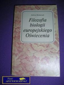 FILOZOFIA BIOLOGII EUROPEJSKIEGO OWIECENIA