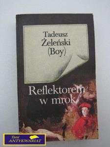 REFLEKTOREM W MROK Tadeusz eleski (Boy) - 2822541848