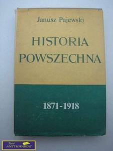 HISTORIA POWSZECHNA 1871-1918 - Janusz Pajewski