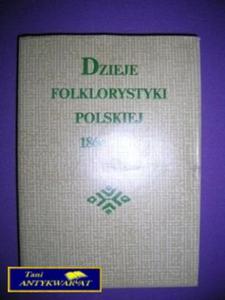 DZIEJE FOLKLORYSTYKI POLSKIEJ 1864-1918 - 2858291651