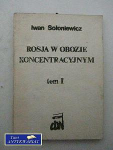 ROSJA W OBOZIE KONCENTRACYJNYM TOM I - 2822543594