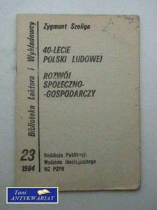 40-LECIE POLSKI LUDOWEJ ROZWJ SPOLECZNO- GOSPODARCZY - 2822543631