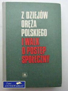 Z DZIEJÓW ORʯA POLSKIEGO I WALK O POSTP SPOECZNY