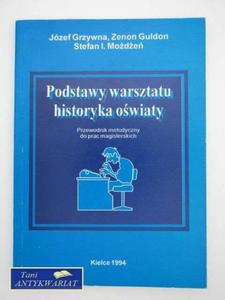 PODSTAWY WARSZTATU HISTORYKA OWIATY... - 2822545299