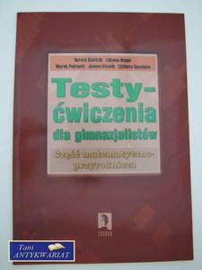 TESTY-WICZENIA DLA GIMNAZJALISTÓW, CZʦ MATEMATYCZNO-