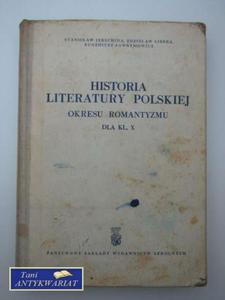 HISTORIA LITERATURY POLSKIEJ OKRESU ROMANTYZMU DLA KL.X