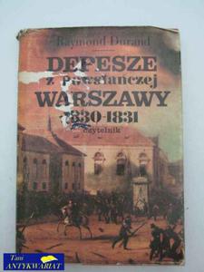 DEPESZE Z POWSTACZEJ WARSZAWY 1830- 1831