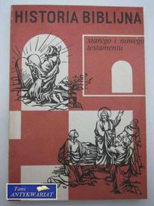 HISTORIA BIBLIJNA STAREGO I NOWEGO TESTAMENTU - 2822547466