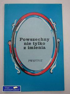 POWSZECHNY NIE TYLKO Z IMIENIA - 2822547757