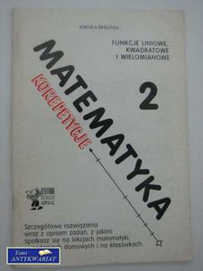 MATEMATYKA 2KOREPETYCJE FUNKCJE LINIOWE KWADRATOWEJ WIE - 2822547783