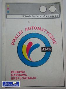 PRALKI AUTOMATYCZNE BUDOWA NAPRAWA EKSPLOATACJA - 2858292502