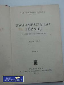 DWADZIECIA LAT PÓNIEJ (TRZEJ MUSZKIETEROWIE) Tom I