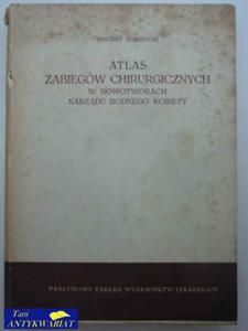 ATLAS ZABIEGW CHIRURGICZNYCH W NOWOTWORACH.. - 2822514659