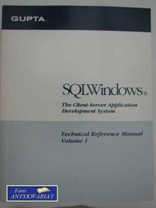 SQL WINDOWS TECHNICAL REFERENCE MANUAL VOLUME 1 - 2822550418