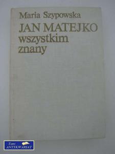 JAN MATEJKO WSZYSTKIM ZNANY