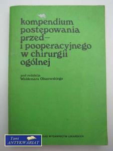 KOMPENDIUM POSTPOWANIA PRZED I POOPERACYJNEGO wydanie3 - 2822551340